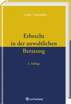 Tschichoflos |  Erbrecht in der anwaltlichen Beratung | Buch |  Sack Fachmedien