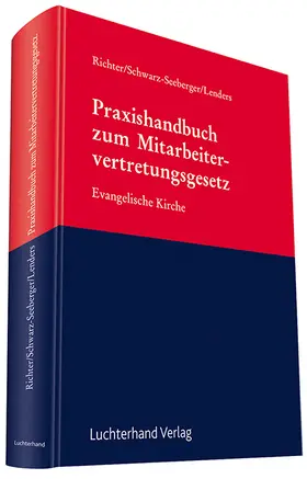 Richter / Lenders / Schwarz-Seeberger |  Praxishandbuch zum Mitarbeitervertretungsgesetz | Buch |  Sack Fachmedien