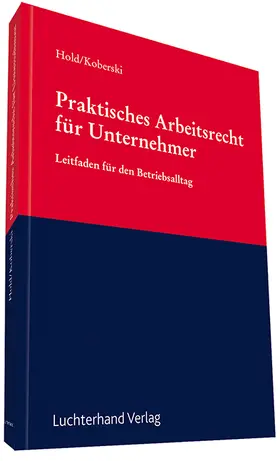 Hold / Koberski / Kleinsorge |  Praktisches Arbeitsrecht für Unternehmer | Buch |  Sack Fachmedien