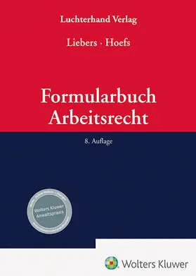 Liebers / Hoefs | Formularbuch Arbeitsrecht | Buch | 978-3-472-09838-6 | sack.de