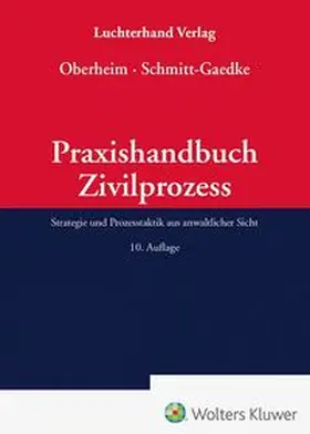 Oberheim / Schmitt-Gaedke |  Praxishandbuch Zivilprozess | Buch |  Sack Fachmedien