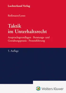 Roßmann / Lentz | Taktik im Unterhaltsrecht | Buch | 978-3-472-11033-0 | sack.de