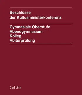 Ständige Konferenz der Kultusminister der Länder / Ständige Konferenz d. Kultusminister d. Länder in d. Bundesrepublik Deutschland |  Beschlüsse der Kultusministerkonferenz Gymnasiale Oberstufe/Abendgymnasium/Kolleg/Abiturprüfung | Loseblattwerk |  Sack Fachmedien