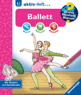  Wieso? Weshalb? Warum? aktiv-Heft: Ballett | Buch |  Sack Fachmedien