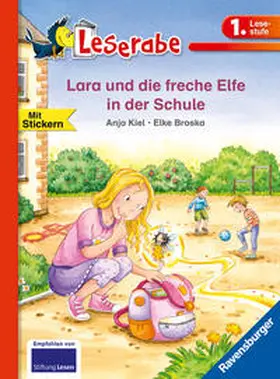 Kiel |  Lara und die freche Elfe in der Schule - Leserabe 1. Klasse - Erstlesebuch für Kinder ab 6 Jahren | Buch |  Sack Fachmedien