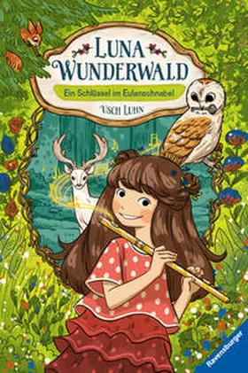 Luhn |  Luna Wunderwald, Band 1: Ein Schlüssel im Eulenschnabel (magisches Waldabenteuer mit sprechenden Tieren für Kinder ab 8 Jahren) | Buch |  Sack Fachmedien