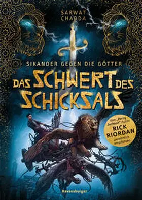 Chadda / Riordan |  Sikander gegen die Götter, Band 1: Das Schwert des Schicksals (Rick Riordan Presents: abenteuerliche Götter-Fantasy ab 10 Jahre) | Buch |  Sack Fachmedien