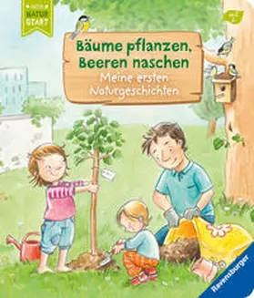 Grimm |  Bäume pflanzen, Beeren naschen: Meine ersten Naturgeschichten | Buch |  Sack Fachmedien