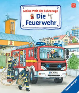 Gernhäuser |  Meine Welt der Fahrzeuge: Die Feuerwehr | Buch |  Sack Fachmedien
