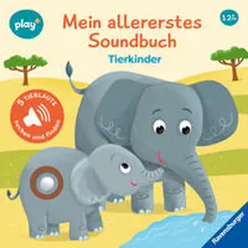 Höck | Play+ Mein allererstes Soundbuch Tierkinder - ab 12 Monate | Buch | 978-3-473-45629-1 | www2.sack.de