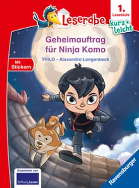 THiLO |  Leserabe 1. Lesestufe Kurz und leicht - Geheimauftrag für Ninja Komo | Buch |  Sack Fachmedien