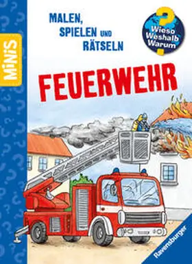  Ravensburger Minis, Wieso? Weshalb? Warum? - Malen, Spielen, Rätseln - Feuerwehr | Buch |  Sack Fachmedien
