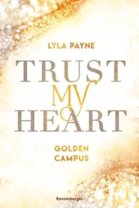Payne | Golden-Campus-Trilogie, Band 1 - Trust My Heart | E-Book | sack.de