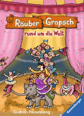 Pausewang |  Räuber Grapsch, Band 4 - Räuber Grapsch rund um die Welt | eBook | Sack Fachmedien