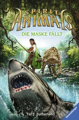 Sutherland |  Spirit Animals, Band 5 - Die Maske fällt | eBook | Sack Fachmedien