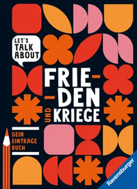 Bieß / Berghof Foundation |  Let's talk about - Frieden und Kriege. Dein Eintragebuch | Buch |  Sack Fachmedien
