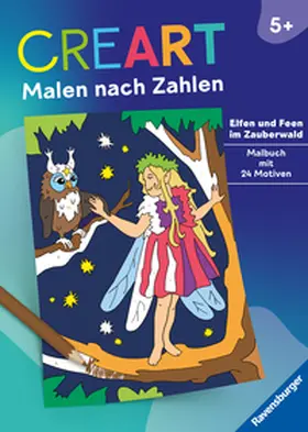  CreArt Malen nach Zahlen ab 5 - Elfen und Feen im Zauberwald | Buch |  Sack Fachmedien
