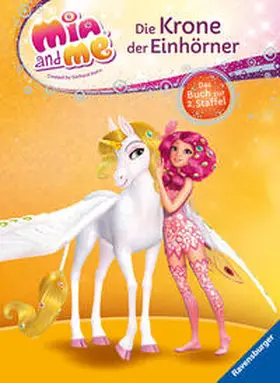 THiLO | Mia and me: Die Krone der Einhörner | Buch | 978-3-473-49167-4 | sack.de