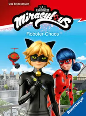 Scheller |  Miraculous - Roboter-Chaos - Das Erstlesebuch zur Serie | Buch |  Sack Fachmedien