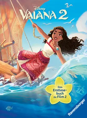 Neubauer |  Disney Vaiana 2 - Das Erstlesebuch zu Film 2 | Buch |  Sack Fachmedien