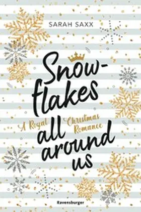 Saxx |  Snowflakes All Around Us. A Royal Christmas Romance (Wunderschöne Winter-Romantik im verschneiten Skandinavien) | eBook | Sack Fachmedien