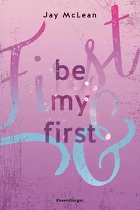 McLean |  Be My First - First & Forever 1 (Intensive, tief berührende New Adult Romance) | eBook | Sack Fachmedien