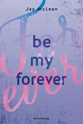 McLean |  Be My Forever - First & Forever 2 (Intensive, tief berührende New Adult Romance) | eBook | Sack Fachmedien