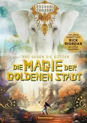 Chokshi / Riordan |  Aru gegen die Götter, Band 4: Die Magie der goldenen Stadt (Rick Riordan Presents) | eBook | Sack Fachmedien