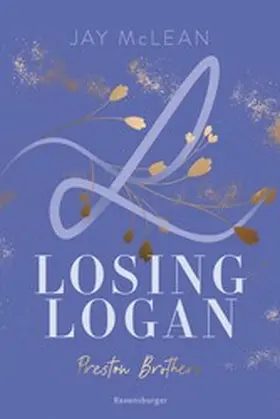 McLean / Ravensburger Verlag GmbH | Preston Brothers, Band 2 - Losing Logan | E-Book | www2.sack.de