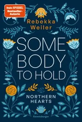 Weiler |  Somebody to Hold – Northern-Hearts-Reihe, Band 2 (Fortsetzung des Dein SPIEGEL-Bestsellers ) | eBook | Sack Fachmedien
