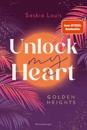 Louis |  Unlock My Heart. Golden-Heights-Reihe, Band 1 (Dein-SPIEGEL-Bestseller | New-Adult-Romance für alle Fans von Stella Tack) | eBook | Sack Fachmedien