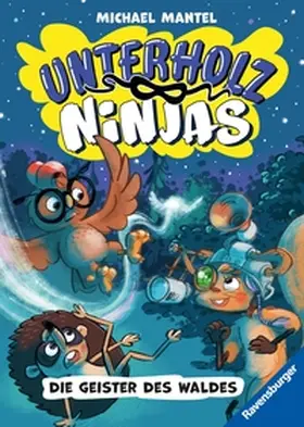 Mantel |  Unterholz-Ninjas, Band 4 - Die Geister des Waldes | eBook | Sack Fachmedien