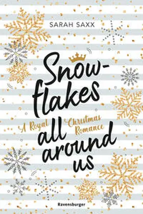 Saxx |  Snowflakes All Around Us. A Royal Christmas Romance (Wunderschöne Winter-Romance im verschneiten Skandinavien) | Buch |  Sack Fachmedien