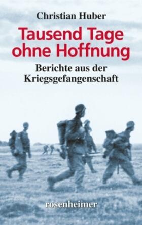 Huber |  Tausend Tage ohne Hoffnung | Buch |  Sack Fachmedien