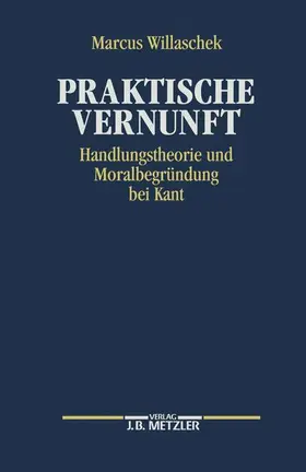 Willaschek |  Praktische Vernunft | Buch |  Sack Fachmedien