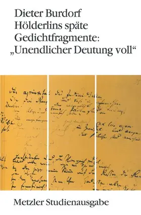 Burdorf |  Hölderlins späte Gedichtfragmente: "Unendlicher Deutung voll" | Buch |  Sack Fachmedien