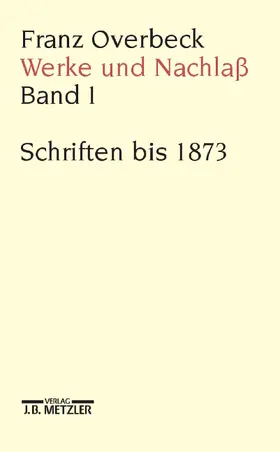 Brändle / Cancik-Lindemaier / Cancik |  Franz Overbeck: Werke und Nachlaß | Buch |  Sack Fachmedien