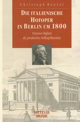Henzel |  Die italienische Hofoper in Berlin um 1800 | Buch |  Sack Fachmedien