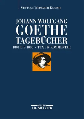 Döhler / Goethe |  Tagebücher. Text und Kommentar 1801 - 1808 | Buch |  Sack Fachmedien