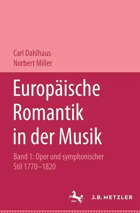 Dahlhaus / Miller |  Europäische Romantik in der Musik | Buch |  Sack Fachmedien