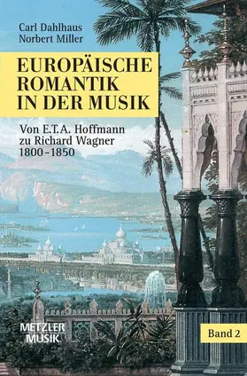 Dahlhaus / Miller | Europäische Romantik in der Musik 2 | Buch | 978-3-476-01583-9 | sack.de