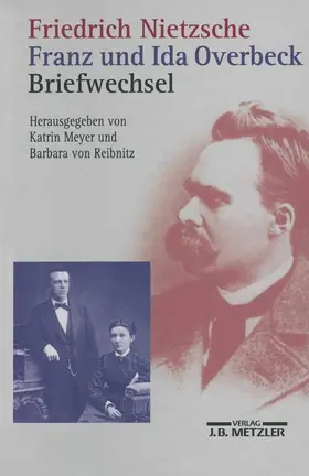Meyer / von Reibnitz |  Friedrich Nietzsche / Franz und Ida Overbeck: Briefwechsel | Buch |  Sack Fachmedien