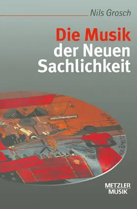 Grosch |  Die Musik der Neuen Sachlichkeit | Buch |  Sack Fachmedien