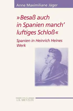 Jäger |  "Besaß auch in Spanien manch' luftiges Schloß" | Buch |  Sack Fachmedien