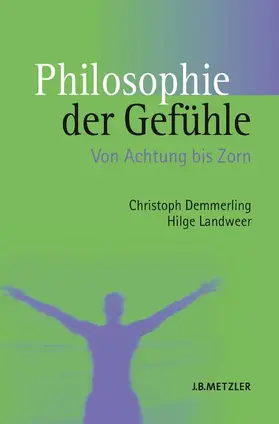 Landweer / Demmerling | Philosophie der Gefühle | Buch | 978-3-476-01767-3 | sack.de