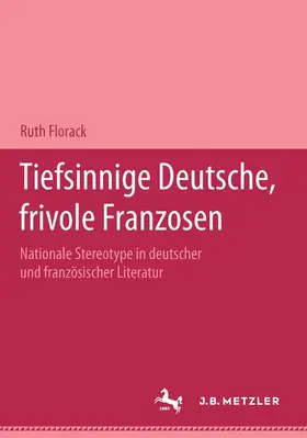Florack |  Tiefsinnige Deutsche, frivole Franzosen | Buch |  Sack Fachmedien