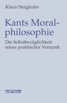 Steigleder |  Kants Moralphilosophie | Buch |  Sack Fachmedien