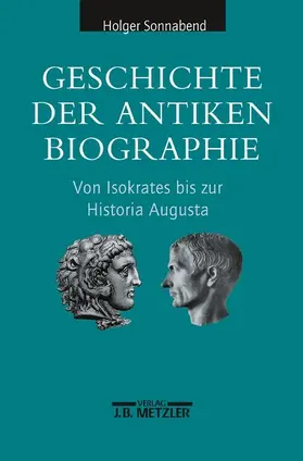 Sonnabend |  Geschichte der antiken Biographie | Buch |  Sack Fachmedien