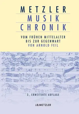Feil | Metzler Musik Chronik | Buch | 978-3-476-02109-0 | www2.sack.de