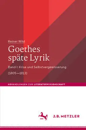 Wild | Goethes späte Lyrik | Buch | 978-3-476-02342-1 | www2.sack.de